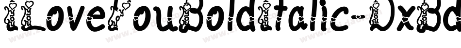 ILoveYouBoldItalic-DxBd字体转换