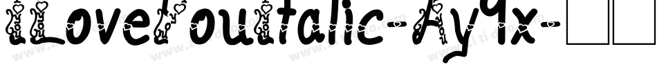 ILoveYouItalic-Ay9x字体转换
