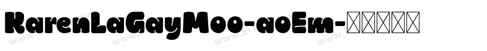 KarenLaGayMoo-aoEm字体转换