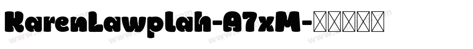 KarenLawplah-A7xM字体转换