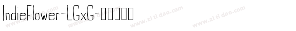 IndieFlower-LGxG字体转换