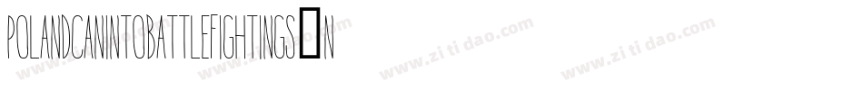 PolandCanIntoBattleFightings-n38M字体转换