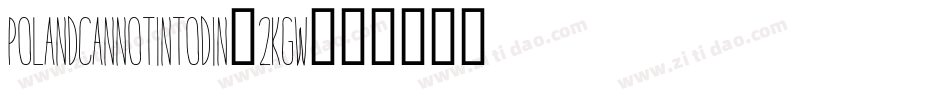 PolandCannotIntoDin-2Kgw字体转换