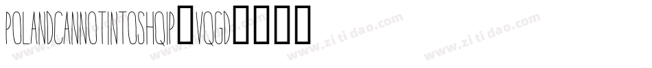 PolandCannotIntoShqip-vqgD字体转换