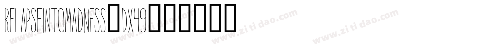 RelapseIntoMadness-Dx49字体转换