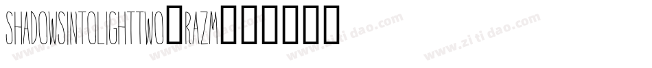 ShadowsIntoLightTwo-RazM字体转换