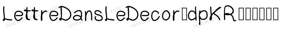 LettreDansLeDecor-dpKR字体转换