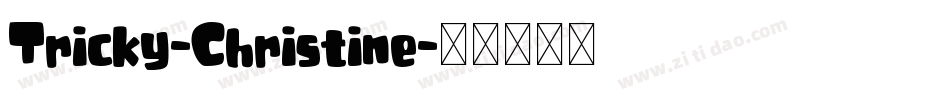 Tricky-Christine字体转换