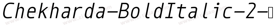 Chekharda-BoldItalic-2字体转换