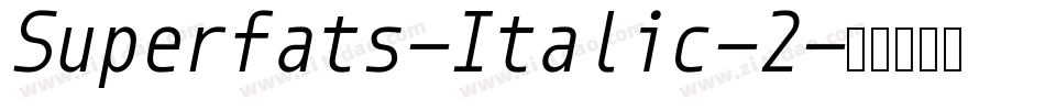 Superfats-Italic-2字体转换