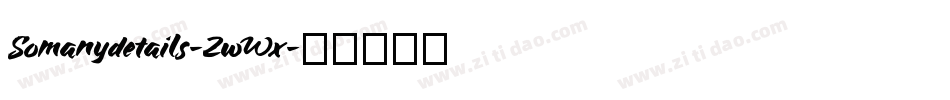 Somanydetails-ZwWx字体转换