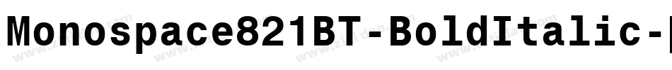 Monospace821BT-BoldItalic字体转换