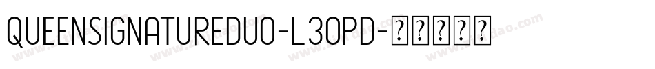 QueenSignatureDuo-L3OpD字体转换