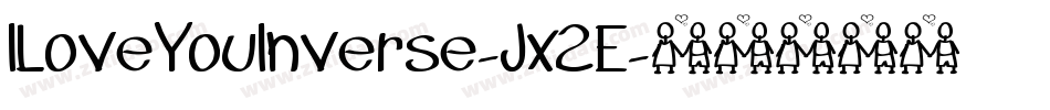 ILoveYouInverse-Jx2E字体转换