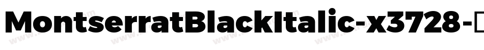 MontserratBlackItalic-x3728字体转换