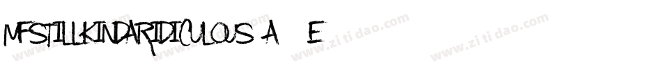 MfStillKindaRidiculous-a59E字体转换 MfStillKindaRidiculous-a59E字体转换