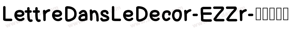 LettreDansLeDecor-EZZr字体转换