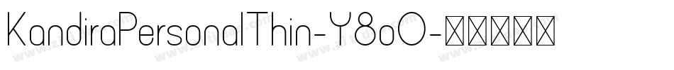 KandiraPersonalThin-Y8oO字体转换 KandiraPersonalThin-Y8oO字体转换