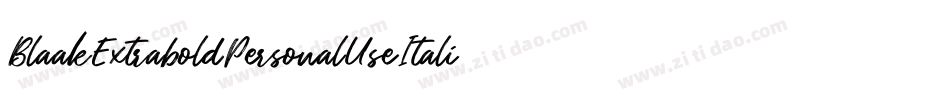 BlaakExtraboldPersonalUseItalic-5ZvG字体转换 BlaakExtraboldPersonalUseItalic-5ZvG字体转换