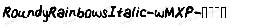 RoundyRainbowsItalic-wMXP字体转换