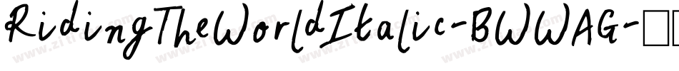 RidingTheWorldItalic-BWWAG字体转换 RidingTheWorldItalic-BWWAG字体转换
