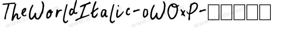 TheWorldItalic-0WOxP字体转换 TheWorldItalic-0WOxP字体转换