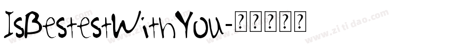 IsBestestWithYou字体转换