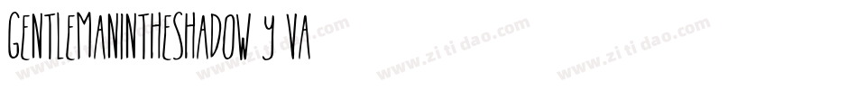 GentlemanInTheShadow-Y8Va字体转换