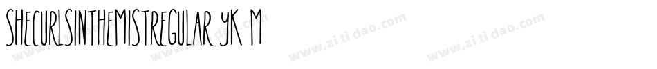 SheCurlsInTheMistRegular-yK3M字体转换 SheCurlsInTheMistRegular-yK3M字体转换