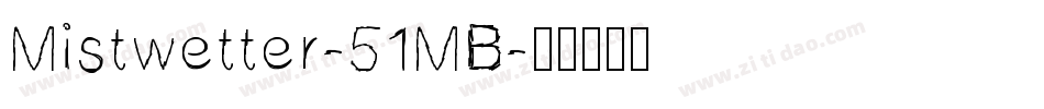 Mistwetter-51MB字体转换