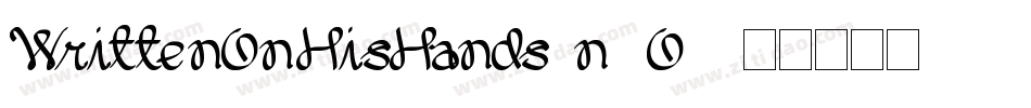 WrittenOnHisHands-n4O1字体转换