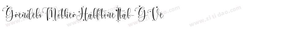 GrendelsMotherHalftoneItal-GVeq字体转换