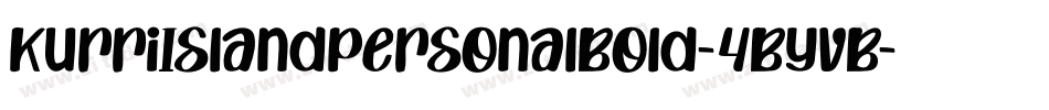 KurriIslandPersonalBold-4ByvB字体转换