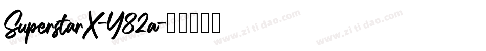 SuperstarX-Y82a字体转换