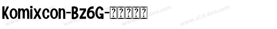 Komixcon-Bz6G字体转换