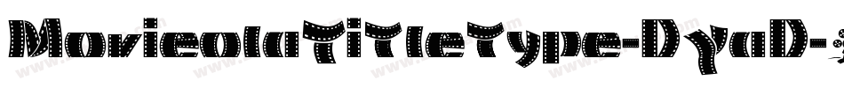 MovieolaTitletype-DYaD字体转换