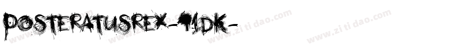 PosteratusRex-41dK字体转换