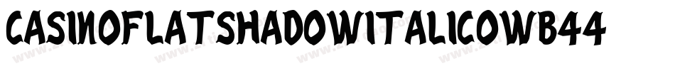 CasinoFlatShadowItalic-owB44字体转换