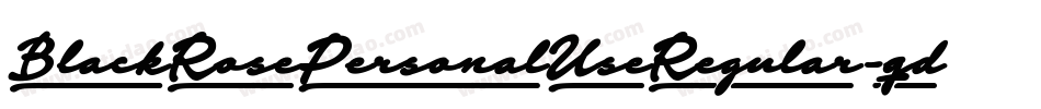 BlackRosePersonalUseRegular-qdl2字体转换 BlackRosePersonalUseRegular-qdl2字体转换