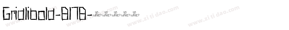 Gridlibold-Bl7B字体转换