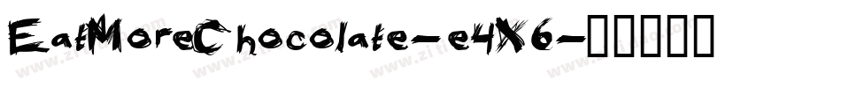 EatMoreChocolate-e4X6字体转换