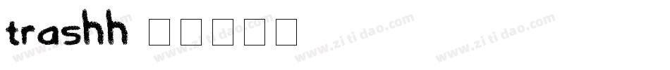 trashh字体转换