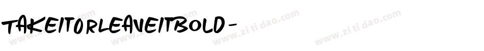 TakeItOrLeaveItBold字体转换