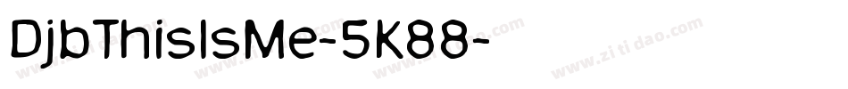 DjbThisIsMe-5K88字体转换