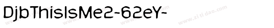 DjbThisIsMe2-62eY字体转换