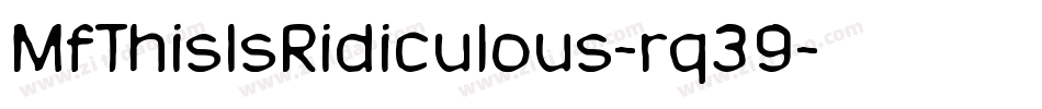 MfThisIsRidiculous-rq39字体转换