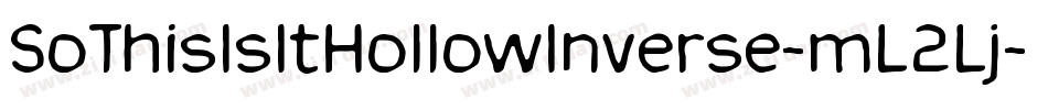 SoThisIsItHollowInverse-mL2Lj字体转换 SoThisIsItHollowInverse-mL2Lj字体转换
