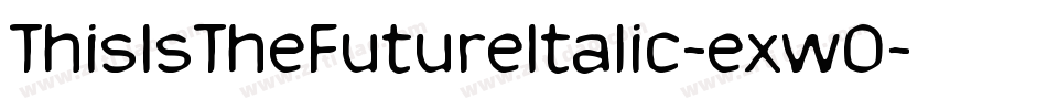 ThisIsTheFutureItalic-exwO字体转换