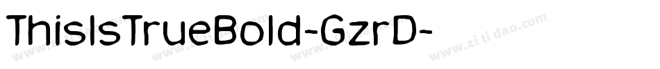 ThisIsTrueBold-GzrD字体转换