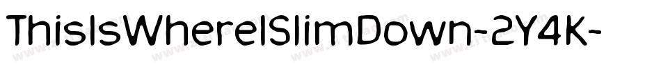 ThisIsWhereISlimDown-2Y4K字体转换
